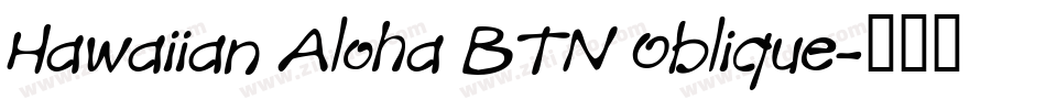 Hawaiian Aloha BTN Oblique字体转换